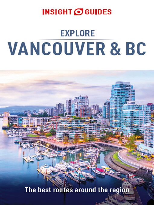 Title details for Insight Guides Explore Vancouver & BC (Travel Guide eBook) by Insight Guides - Available